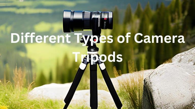 Different Types of Camera Tripods